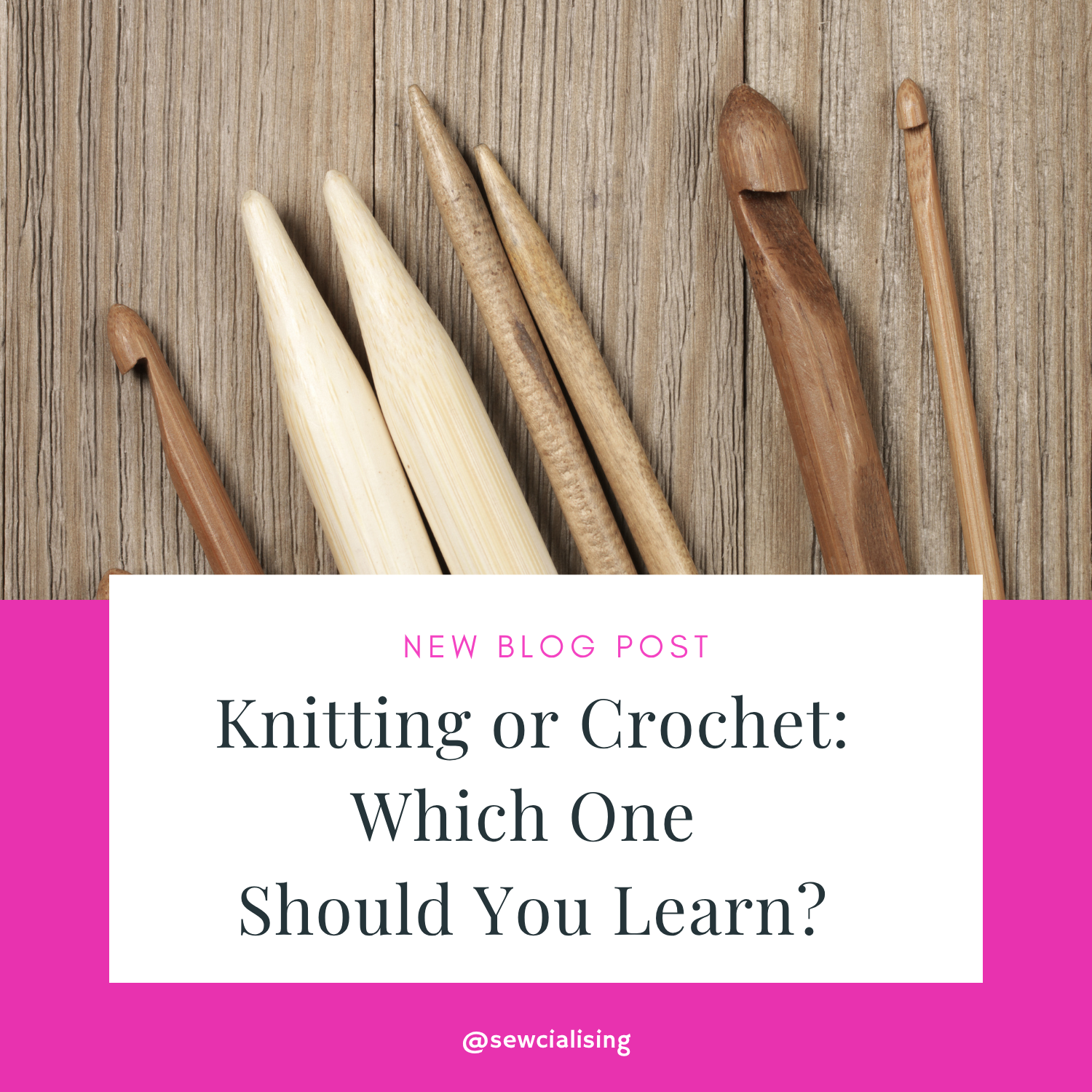 Knitting or Crochet Which Should You Learn - Sewcialising Blog