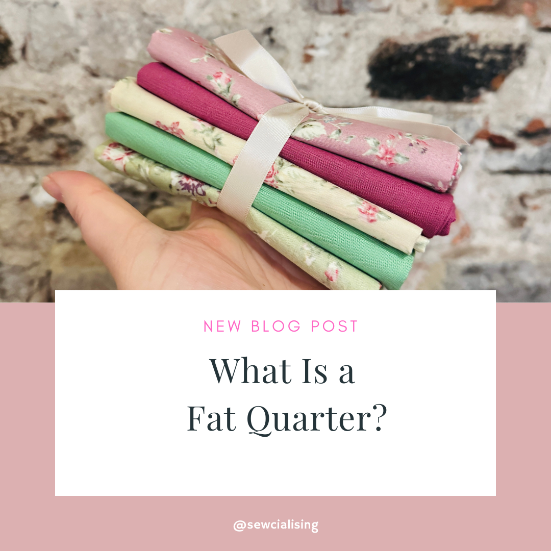 What Is a Fat Quarter - Sewcialising Blog